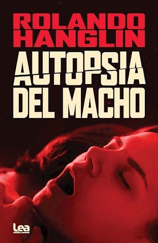 Libro Autopsia Del Macho De Rolando Hanglin