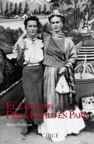 El Corazon: Frida Kahlo En Paris