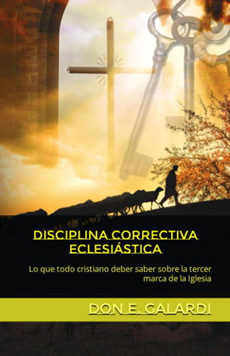 Libro Disciplina Correctiva Eclesiástica Lo Que Todo Cristi