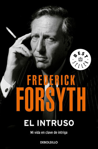 El Intruso, De Forsyth, Frederick. Editorial Debolsillo, Tapa Blanda En Español