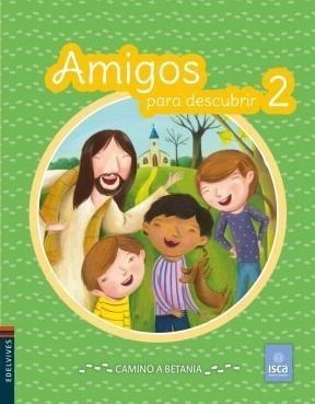 Amigos Para Descubrir 2 Edelvives Camino A Betania (novedad