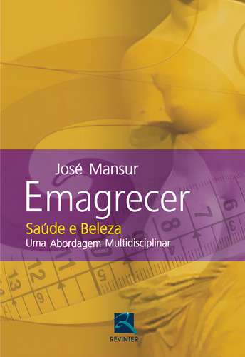 Emagrecer - Saúde e Beleza: uma abordagem multidisciplinar, de Mansur, José. Editorial Thieme Revinter Publicações Ltda, capa mole em português, 2009