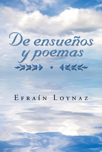 De Ensueños Y Poemas  -  Loynaz, Efraín