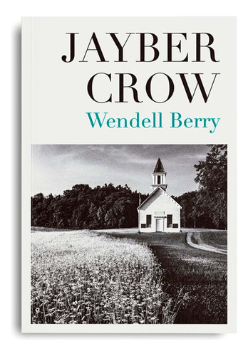 Livro Jayber Crow por Wendell Berry 2022 em Português Editora Thomas Nelson Brasil