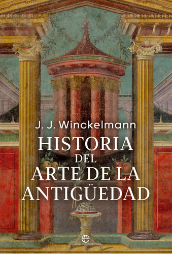 Historia Del Arte De La Antiguedad - Winckelmann  Johan Joac