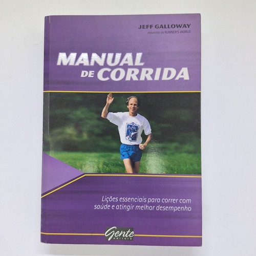 Manual De Corrida [por] Jeff Galloway - Colunista Runner's World