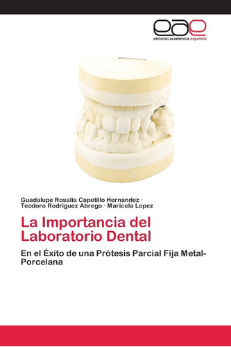 Libro: La Importancia Del Laboratorio Dental: En El Éxito De