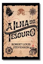 Comprar Ilha Do Tesouro Aventura, Piratas E Mistério O Maior Clássico De Aventura De Todos Os Tempos