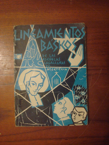 Lineamientos Basicos De Las Escuelas Lasallanas De Argentina