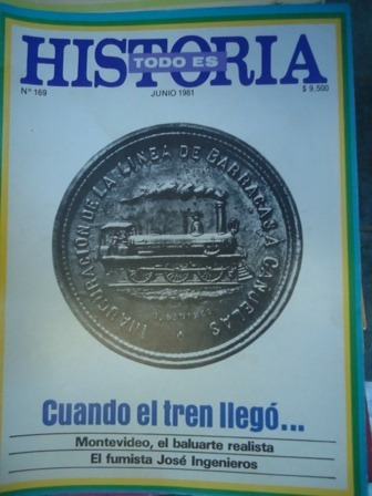 Revista Todo Es Historia Nº 169 -junio 1981 - Cuando El Tren