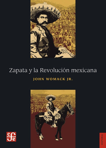 Zapata Y La Revolución Mexicana. John Womack. Fce