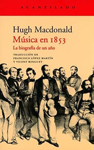 Música En 1853: La Biografía De Un Año: 391 (el Acantilado)