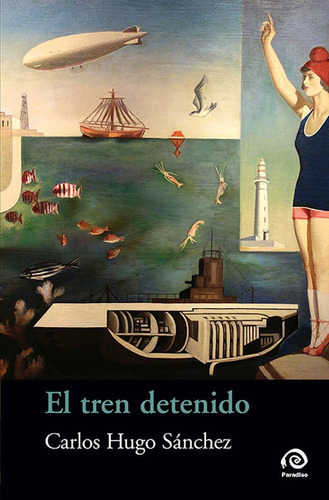 El Tren Detenido, De Sanchez Carlos Hugo., Vol. Volumen Un 