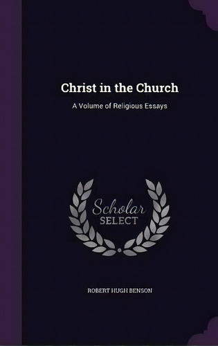 Christ In The Church, De Msgr Robert Hugh Benson. Editorial Palala Press, Tapa Dura En Inglés
