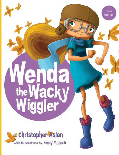 Wenda The Wacky Wiggler, De Mullock, Emily., Vol. 1. Editorial Lightning Source Inc, Tapa Blanda, Edición New Edition En Inglés