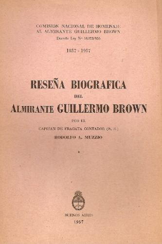 Reseña Biografica Del Almirante Guillermo Brown