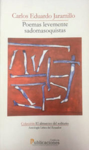 Poemas Levemente Sodomasoquistas, De Carlos Eduardo Jaramillo. Editorial Ecuador-silu, Tapa Blanda, Edición 2017 En Español