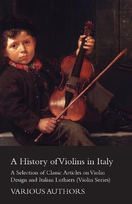 Libro A History Of Violins In Italy - A Selection Of Clas...