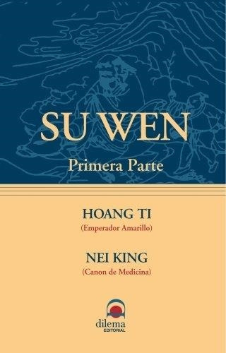 Canon De Acupuntura 2 Hoang Ti Nei King. Su Wen 1-ti Hoang-d