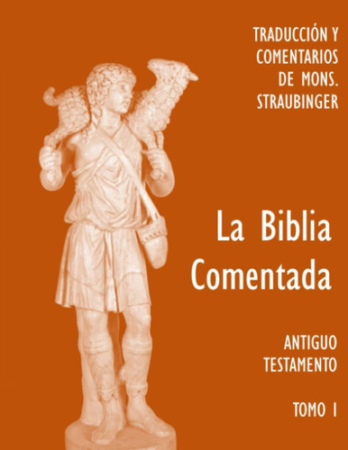 Libro: La Santa Biblia Comentada: Tomo I Antiguo Testamento 