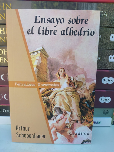 Ensayo Sobre El Libre Albedrio - Arthur Schopenhauer