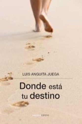 Libro Donde Esta Tu Destino - Anguita Juega, Luis