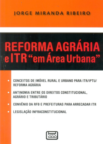 Reforma Agrária E Itr Em Área Urbana , De Ribeiro, Jorge Miranda Ribeiro., Vol. 1. Editorial Leud, Capa Mole Em Português