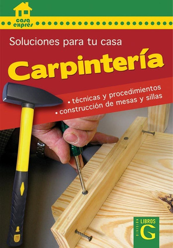 Carpinteria - Soluciones Para Tu Casa - German S. Heiss