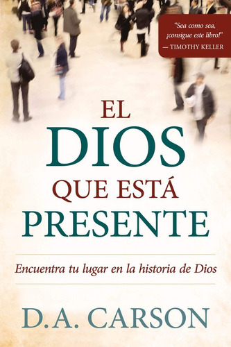 El Dios Que Está Presente, De D.a. Carson. Editorial Poiema Publicaciones En Español