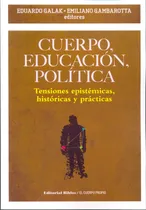 Comprar Cuerpo, Educación, Política - Eduardo Gambarotta Emiliano Ga
