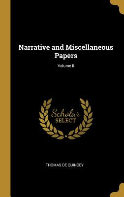 Libro Narrative And Miscellaneous Papers; Volume Ii - Qui...