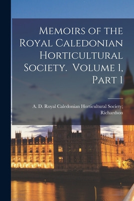 Libro Memoirs Of The Royal Caledonian Horticultural Socie...