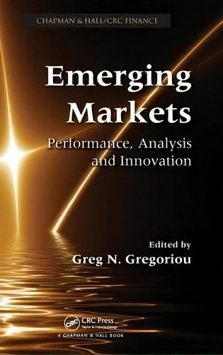 Emerging Markets : Performance, Analysis And Innovation, De Greg N. Gregoriou. Editorial Taylor & Francis Inc, Tapa Dura En Inglés