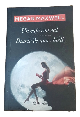 Libro Un Cafe Con Sal - Diario De Una Chirli / Megan Maxwell