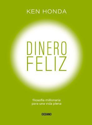 Libro Dinero Feliz : Filosofia Millonaria Para Una Vida P...