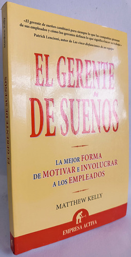 El Gerente De Sueños Matthew Kelly: , De Matthew Kelly. Emprendimiento, Vol. Único. Editorial Empresa Activa, Tapa Blanda, Edición 3 En Español, 0