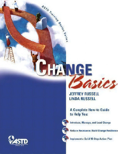 Change Basics: A Complete How-to Guide To Help You, De Linda Russell. Astd Training Basics Series, Vol. 1. Editorial American Society For Training & Development, Tapa Blanda En Inglés