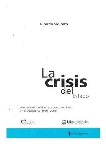 La Crisis Del Estado  - Sidicaro, Ricardo Nuevo!