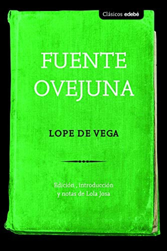 Fuente Ovejuna - De Vega Lope Josa Lola