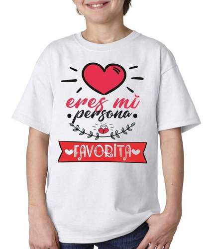 Remera De Niño Frase Eres Mi Persona Favorita Corazon Love