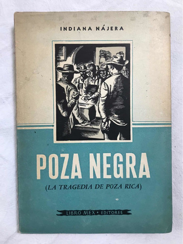 Indiana Nájera, Poza Negra (la Tragedia De Poza Rica)