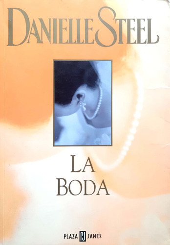 La Boda Danielle Steel Plaza Y Janés Usado * 