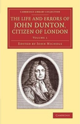 Libro The The Life And Errors Of John Dunton, Citizen Of ...