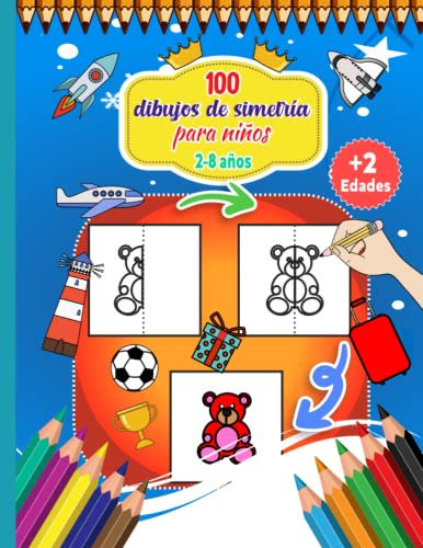 100 Dibujos De Simetria Para Niños 2-8 Años: 100 Objetos Sim