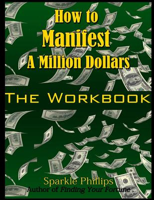 Libro How To Manifest A Million Dollars: The Workbook - P...