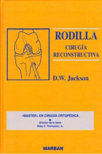 Master En Cirugia Ortopedica Rodilla - Jackson - Marban