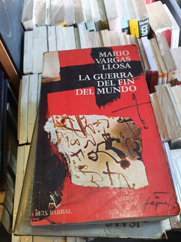 La Guerra Del Fin Del Mundo - M. Vargas Llosa - Seix Barral