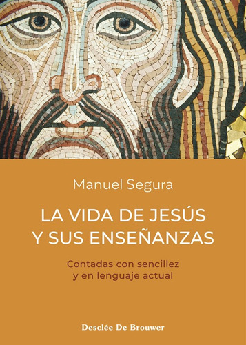 La Vida De Jesús Y Sus Enseñanzas - Segura Morales  - *