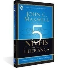 Os 5 Níveis Da Liderança Livro Cpad  John C. Maxwell