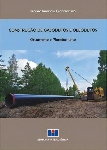 Construção De Gasodutos E Oleodutos, De Cianciarullo Iwanow. Editora Interciência Em Português